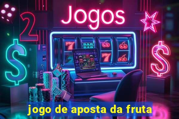 jogo de aposta da fruta