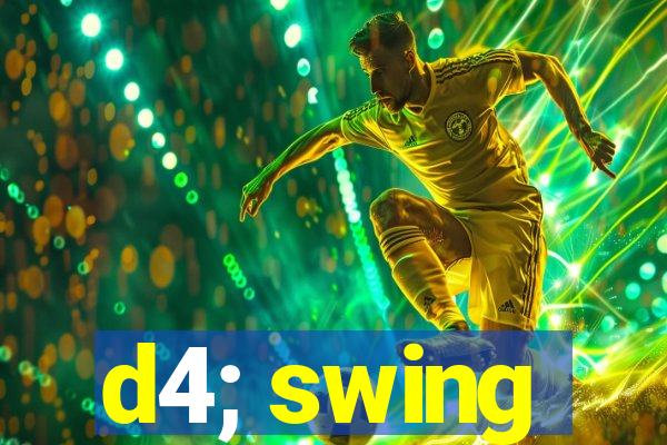 d4; swing