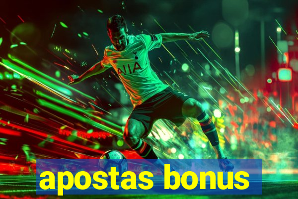 apostas bonus