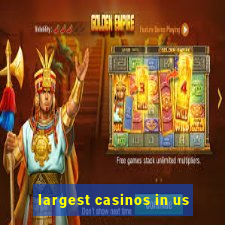 largest casinos in us