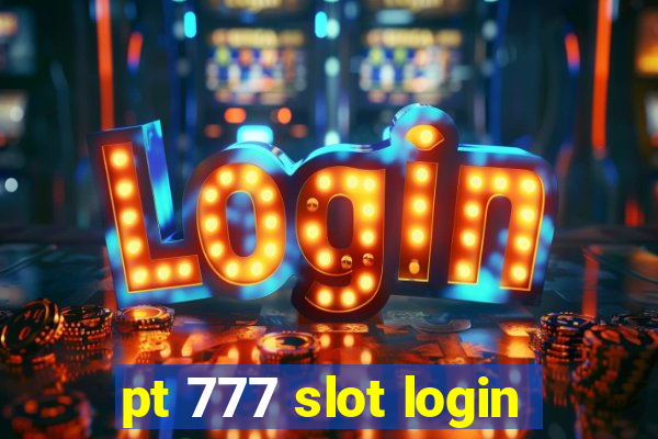 pt 777 slot login