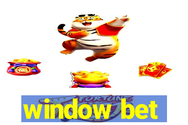 window bet