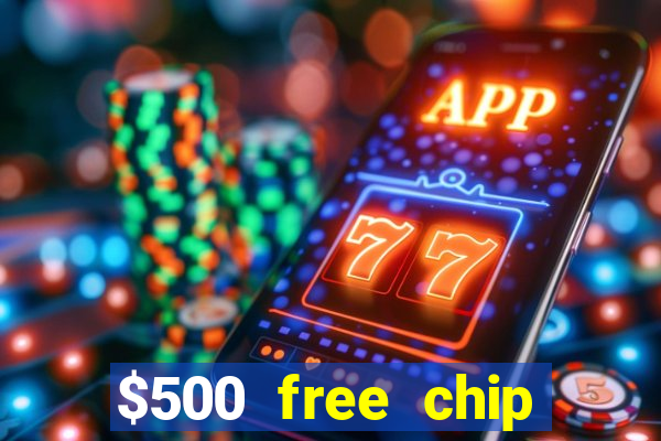 $500 free chip posh casino