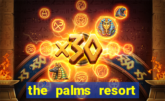 the palms resort and casino las vegas