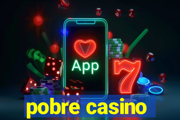 pobre casino