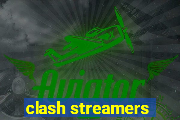 clash streamers