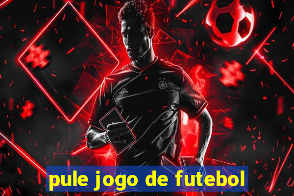 pule jogo de futebol