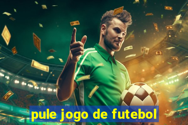 pule jogo de futebol