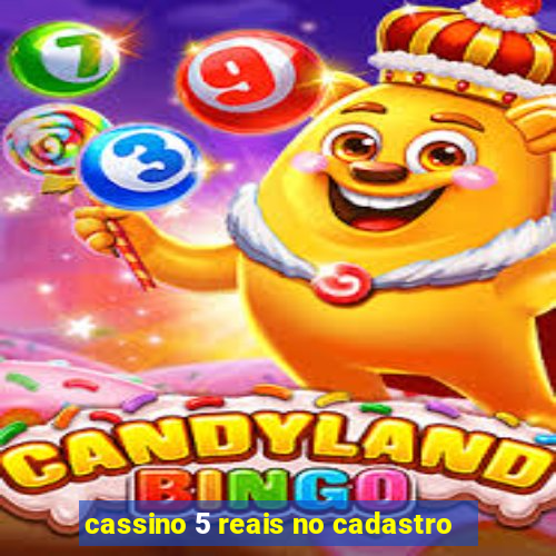 cassino 5 reais no cadastro