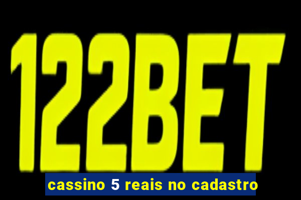 cassino 5 reais no cadastro