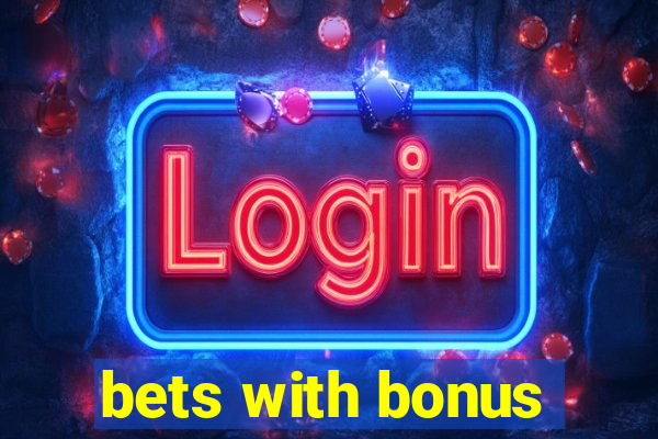 bets with bonus