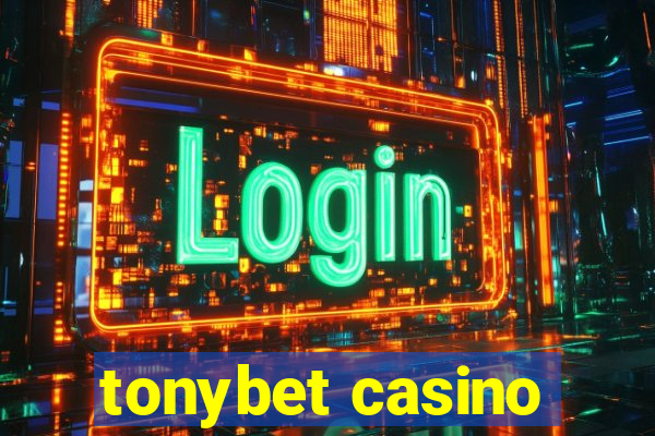 tonybet casino