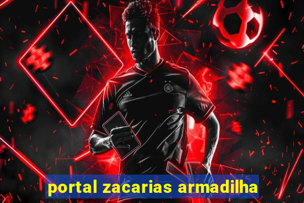 portal zacarias armadilha