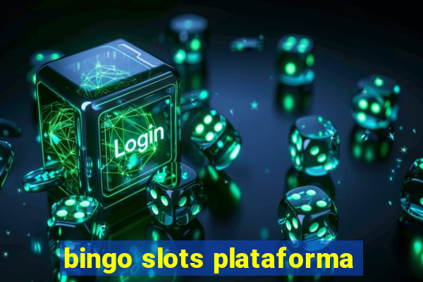 bingo slots plataforma