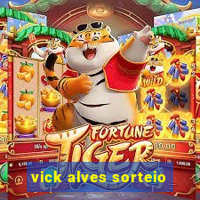 vick alves sorteio