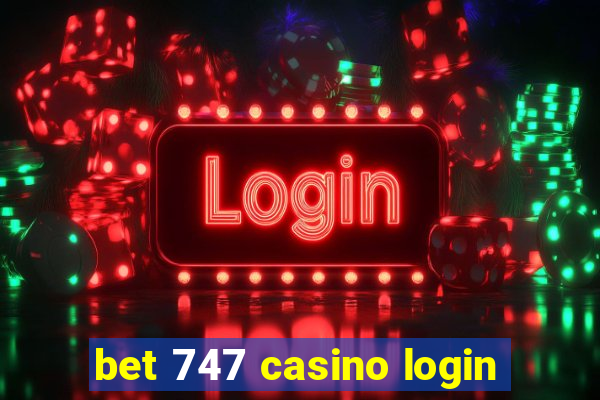 bet 747 casino login