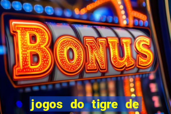 jogos do tigre de 5 reais