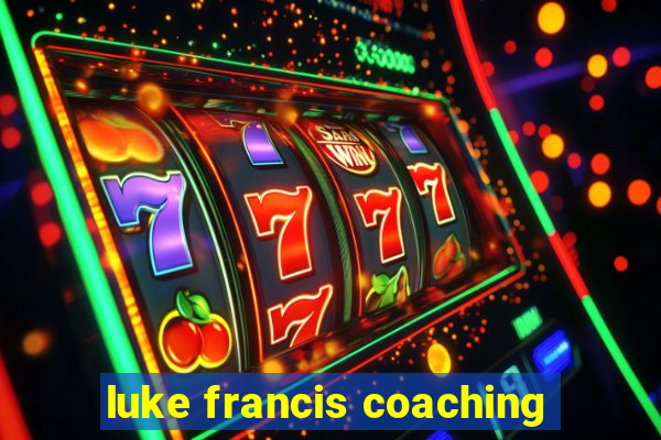 luke francis coaching