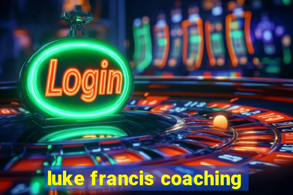 luke francis coaching