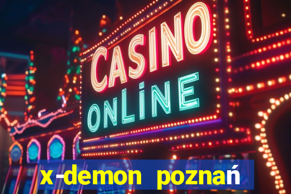 x-demon poznań cena biletu