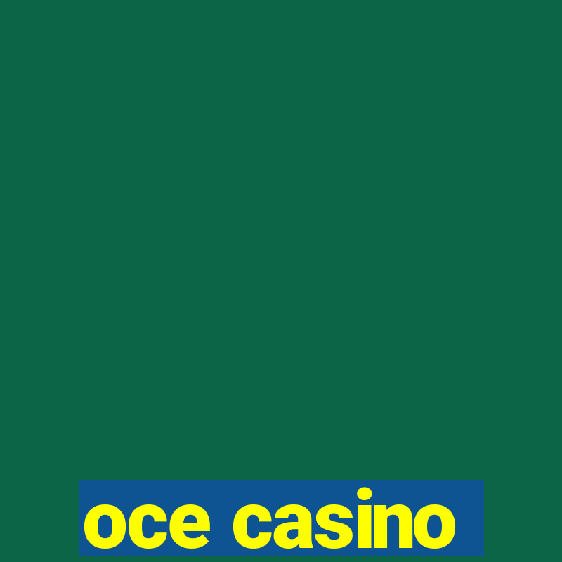 oce casino