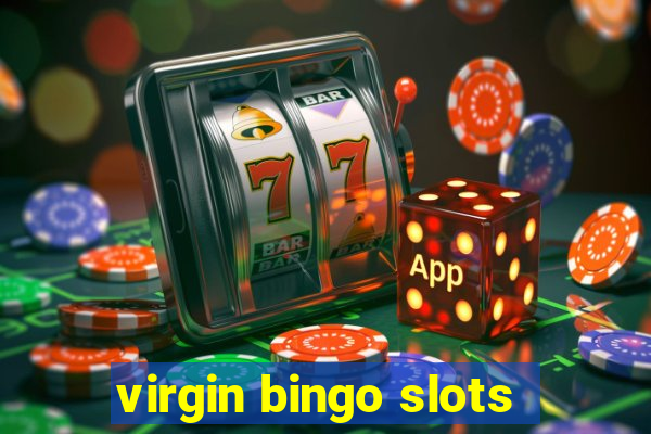 virgin bingo slots