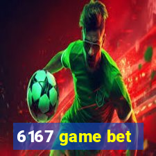 6167 game bet