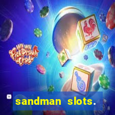 sandman slots. casino journey