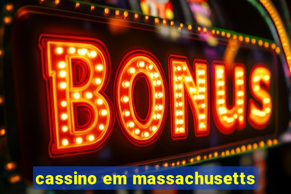 cassino em massachusetts