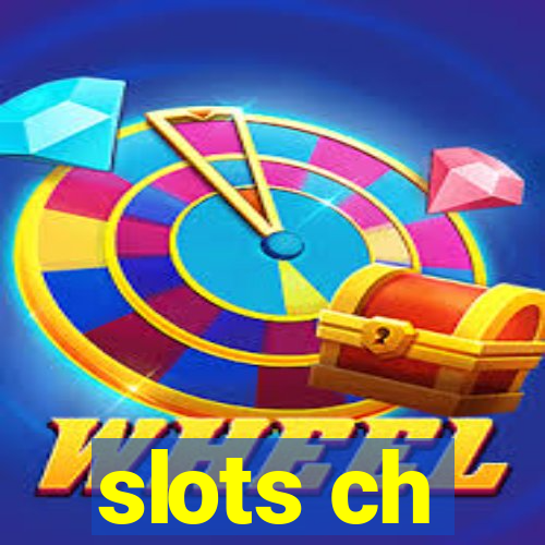 slots ch