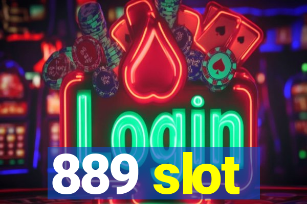 889 slot