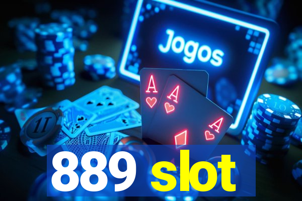 889 slot