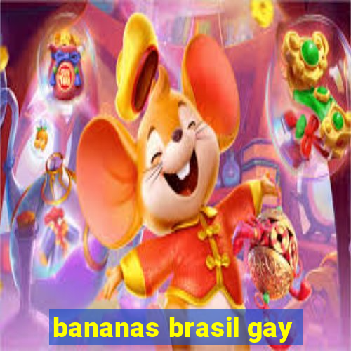 bananas brasil gay