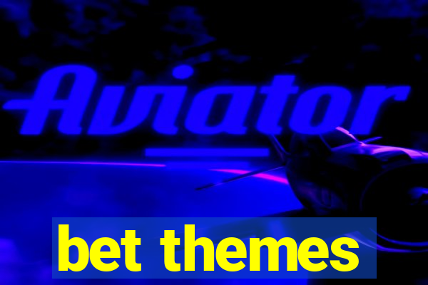 bet themes