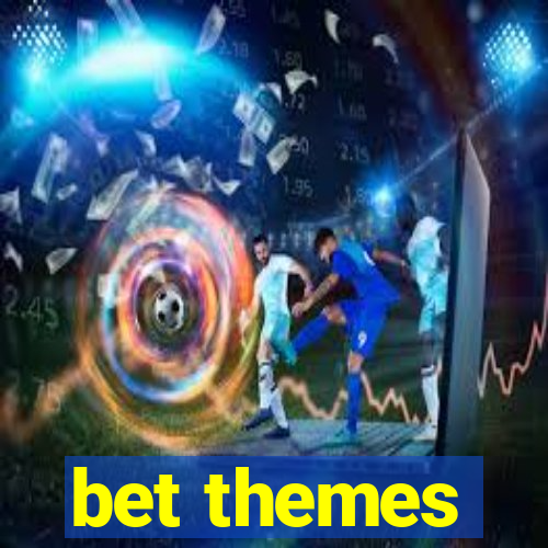 bet themes