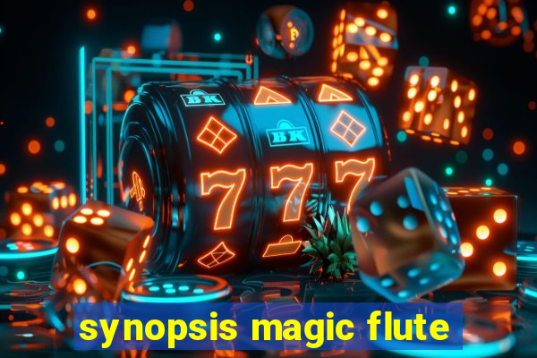 synopsis magic flute