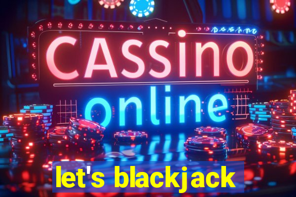 let's blackjack