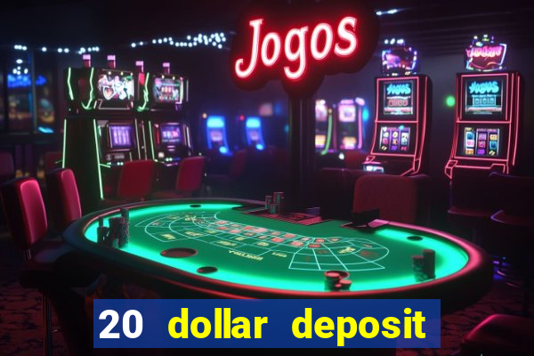 20 dollar deposit casinos for new zealanders