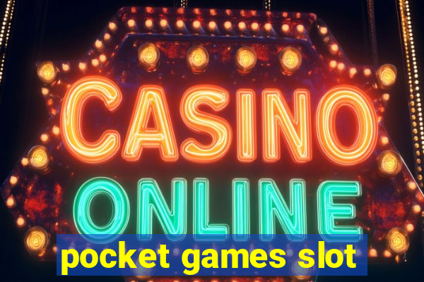 pocket games slot