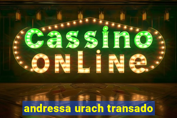 andressa urach transado