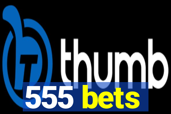 555 bets