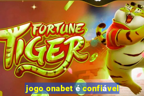 jogo onabet é confiável