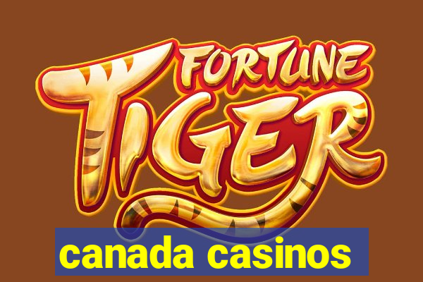 canada casinos