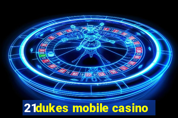 21dukes mobile casino