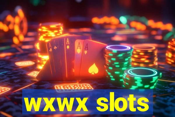 wxwx slots