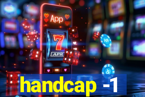 handcap -1