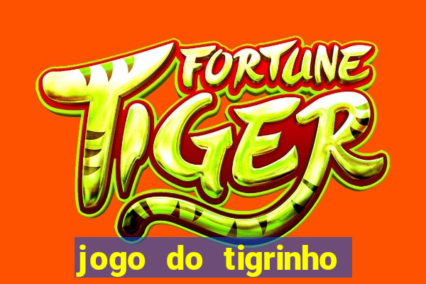 jogo do tigrinho rodadas gr谩tis