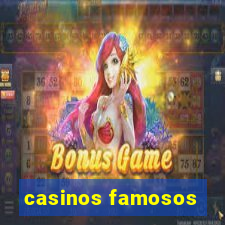 casinos famosos