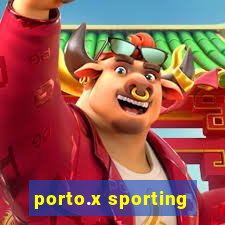 porto.x sporting