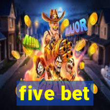 five bet